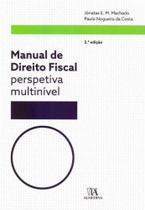 Manual de Direito Fiscal: Perspetiva Multinível - 02Ed/18 - ALMEDINA