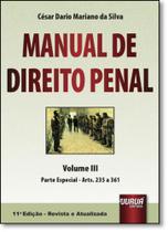 Manual de Direito Penal: Parte Especial - Arts. 235 a 361 - Vol.3