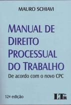 Manual De Direito Processual Do Trabalho-12ed/17 - LTR EDITORA