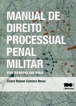 Manual de Direito Processual Penal Militar - em Tempo de paz