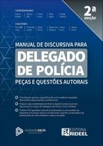 Manual de Discursiva para Delegado de Polícia - Peças e Questões Autorais - 2ª Edição (2025)