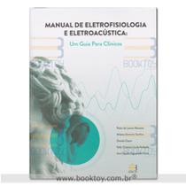 Manual de Eletrofisiologia e Eletroacústica Um Guia para Clínicos - Book Toy
