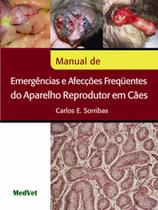 Manual de emergências e afecções frequentes do aparelho reprodutor em cães - MedVet Manual de emergências e afecções frequentes do aparelho reprodutor em cães - MedVet