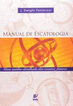 Manual De Escatologia - Editora Vida