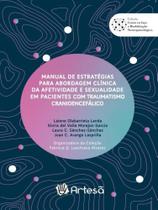 Manual de estratégias para abordagem clínica da afetividade e sexualidade em pacientes com traumatis - ARTESA EDITORA Manual de estratégias para abordagem clínica da afetividade e sexualidade em pacientes com traumatis - ARTESA EDITORA