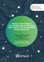 Manual De Estratégias Para Abordagem Da Ansiedade Em Pacientes Com Traumatismo Cranioencefálico Manual De Estratégias Para Abordagem Da Ansiedade Em Pacientes Com Traumatismo Cranioencefálico