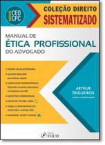 Manual de Ética Profissional do Advogado - Coleção Direito Sistematizado - FOCO JURIDICO