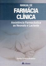 Manual de Farmácia Clínica - Assistência Farmacêutica ao Neonato e Lactente - ATHENEU