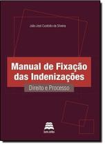 Manual de Fixação das Indenizações: Direito e Processo - GAZETA JURIDICA