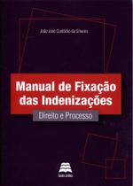 Manual De Fixacao Das Indenizacoes - Direito E Processo