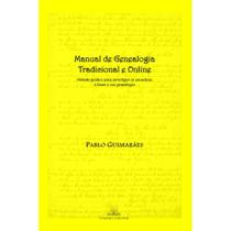 Manual de Genealogia Tradicional e Online - Vimara Editor