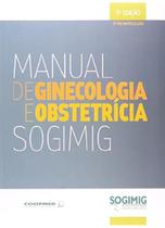 Manual de Ginecologia e Obstetrícia SOGIMIG - Coopmed Manual de Ginecologia e Obstetrícia SOGIMIG - Coopmed