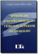 Manual de Jurisprudência do Tribunal Superior do Trabalho - LTR