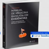 Manual de medicina baseada em evidencias - EDITORA SANAR Manual de medicina baseada em evidencias - EDITORA SANAR