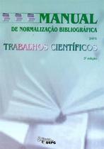 MANUAL DE NORMALIZACAO BIBLIOGRAFICA PARA TRABALHOS CIENTIFICOS - 3ª ED