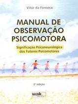 Manual de observação psicomotora - Significação psiconeurológica - 3ª edição Manual de observação psicomotora - Significação psiconeurológica - 3ª edição