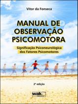 Manual de observaçao psicomotora - WAK EDITORA Manual de observaçao psicomotora - WAK EDITORA