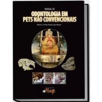 Manual De Odontologia Em Pets Não Convencionais - Roberto Fecchio e Mariana Lage