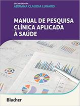 Manual de pesquisa clinica aplicada a saude - EDGARD BLUCHER