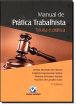 Manual de Prática Trabalhista: Teoria e Prática