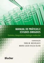 Manual de Práticas e Estudos Dirigidos - Química, Bioquímica e Biologia Molecular - EDGAR BLUCHER