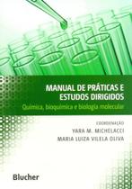 Manual de Práticas e Estudos Dirigidos: Química, Bioquímica e Biologia Molecular - Edgard Blücher Manual de Práticas e Estudos Dirigidos: Química, Bioquímica e Biologia Molecular - Edgard Blücher