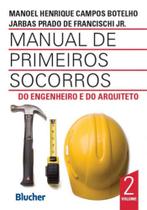 Manual de primeiros socorros do engenheiro e do arquiteto - vol. 2 - BLUCHER Manual de primeiros socorros do engenheiro e do arquiteto - vol. 2 - BLUCHER