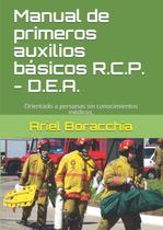 Manual de primeiros socorros R.C.P. -D.E.A. para pessoas não médicas Manual de primeiros socorros R.C.P. -D.E.A. para pessoas não médicas