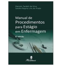 MANUAL DE PROCEDIMENTOS PARA ESTAGIO EM ENFERMAGEM 6 Ed 2021