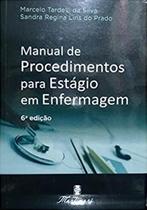 MANUAL DE PROCEDIMENTOS PARA ESTAGIO EM ENFERMAGEM - 6ª ED -