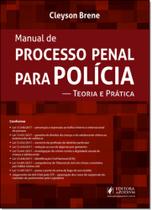 Manual de Processo Penal Para Polícia: Teoria e Prática - JUSPODIVM