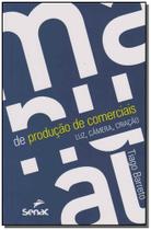 Manual De Produção De Comerciais - Luz, Câmera, Criação
