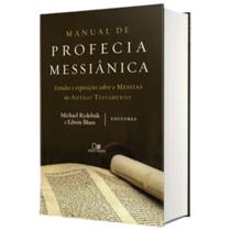 Manual de profecia messiânica Estudos e exposições sobre o Messias no Antigo Testamento