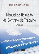 Manual de Rescisão de Contrato de Trabalho - 7ª Edição 2016 Manual de Rescisão de Contrato de Trabalho - 7ª Edição 2016