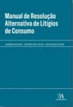 Manual de Resolução Alternativa de Litígios de Consumo - ALMEDINA