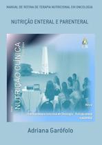 Manual de rotina de terapia nutricional em oncologia: nutricao enteral e parenteral