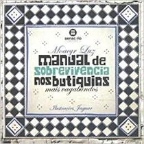 Manual de Sobrevivência nos Butiquins Mais Vagabundos - Editora Senac Rio Manual de Sobrevivência nos Butiquins Mais Vagabundos - Editora Senac Rio