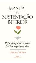 Manual de Sustentação Interior - Reflexões Práticas Para Habitar a Própria Vida Sortido Manual de Sustentação Interior - Reflexões Práticas Para Habitar a Própria Vida Sortido