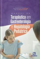 Manual De Terapeutica Em Gastrenterologia E Hepatologia Pediatrica - Editora Rubio Ltda. Manual De Terapeutica Em Gastrenterologia E Hepatologia Pediatrica - Editora Rubio Ltda.