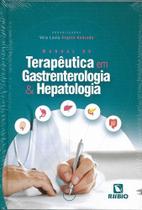 Manual de Terapeutica em Gastroenterologia e Hepatologia - Editora Rubio Ltda.