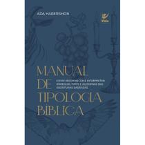 Manual de Tipologia Bíblica, Ada Habershon - Vida
