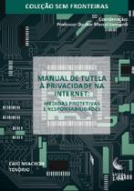 Manual de tutela à privacidade na internet Manual de tutela à privacidade na internet