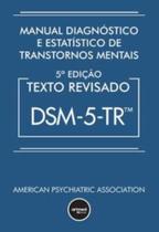 Manual Diagnóstico e Estatístico de Transtornos Mentais - DSM-5-TR - 05Ed/23
