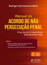 Manual Do Acordo De Não Persecução Penal - 3ª Edição (2022) - JusPodivm Manual Do Acordo De Não Persecução Penal - 3ª Edição (2022) - JusPodivm