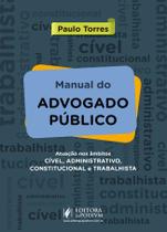 Manual do advogado publico - atuacao nos ambitos civel, administrativo, con - JUSPODIVM