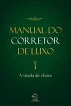 Manual do corretor de luxo: a virada de chave Manual do corretor de luxo: a virada de chave