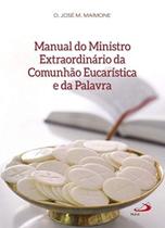 Manual Do Ministro Extraordinario Da Comunhao... - PAULUS Manual Do Ministro Extraordinario Da Comunhao... - PAULUS