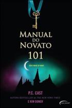 Manual do novato 101 - serie house of night - NOVO SECULO