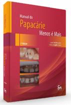 Manual do Papacárie: Menos é Mais - Santos Publicações - Manual do Papacárie: Menos é Mais - Santos Publicações -