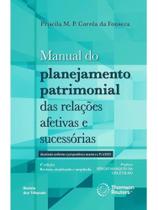 Manual do planejamento patrimonial das relações afetivas e sucessórias - 2025 Manual do planejamento patrimonial das relações afetivas e sucessórias - 2025